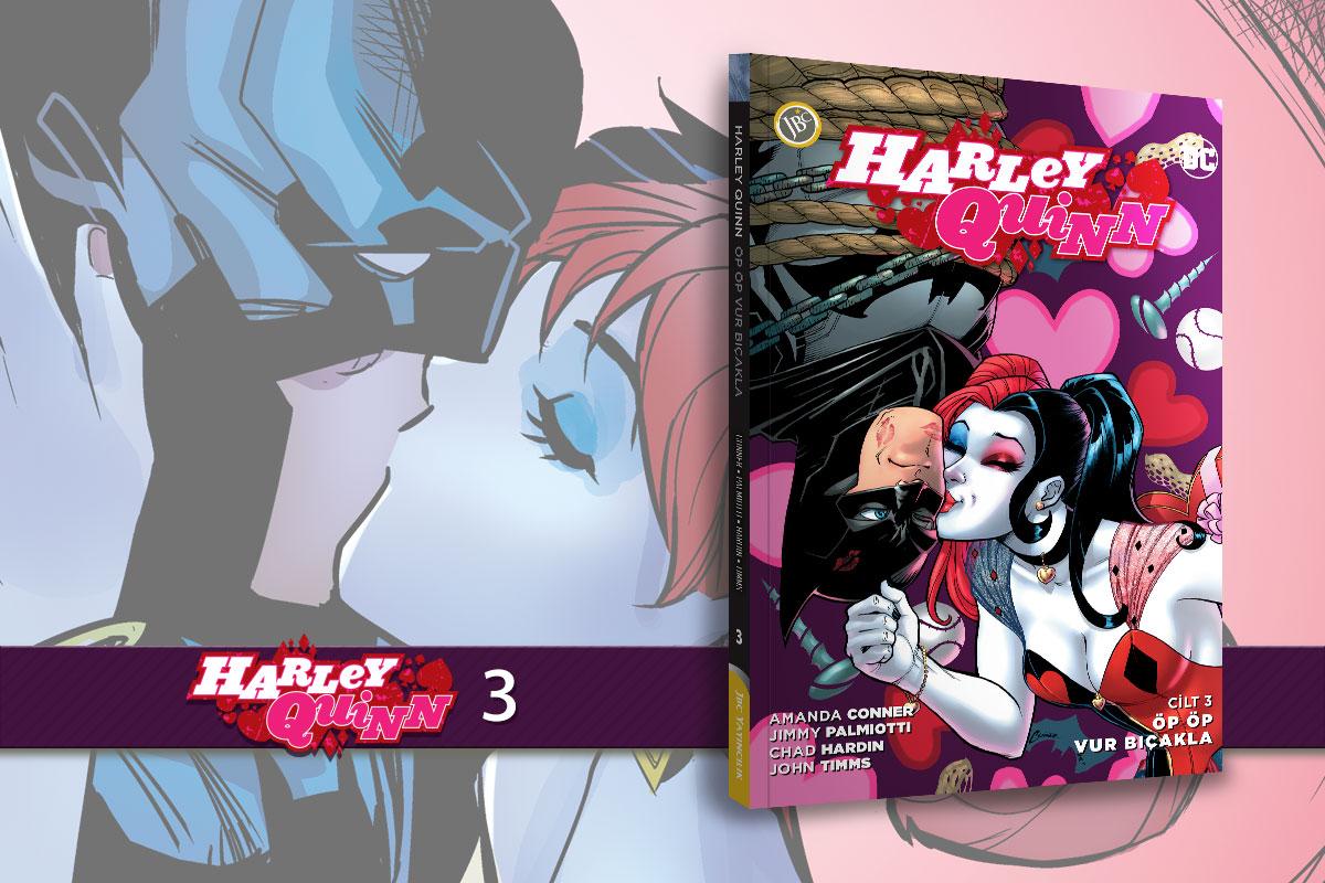 Harley Quinn Cilt 3 : Öp Öp Vur Bıçakla